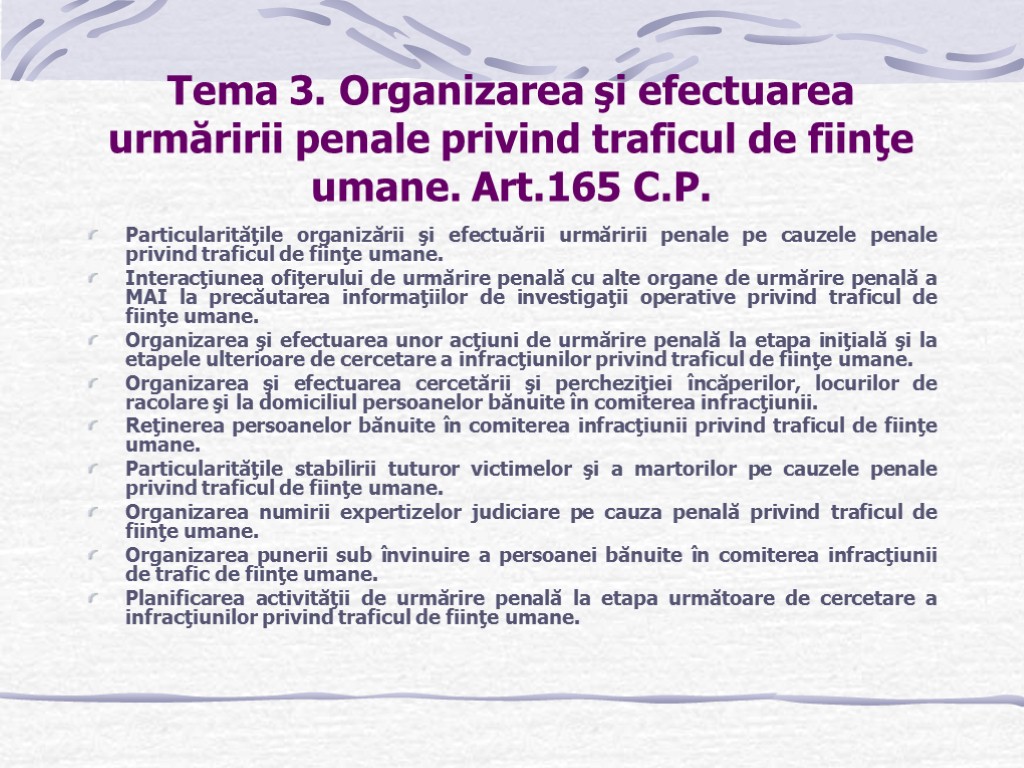 Tema 3. Organizarea şi efectuarea urmăririi penale privind traficul de fiinţe umane. Art.165 C.P.